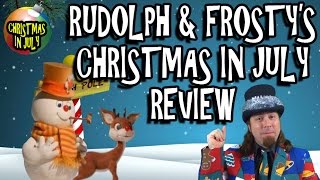 Rudolph amp Frostys Christmas in July Review [upl. by Kuehn]