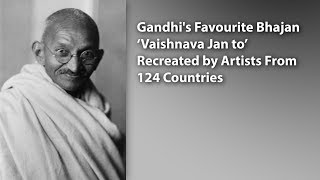 Gandhis Favourite Bhajan ‘Vaishnava Jan to’ Recreated by Artists From 124 Countries [upl. by Etireuqram]