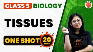 Tissues Class 9 One Shot Revision in 20 Mins  NCERT Class 9th Science Biology  CBSE 2024 [upl. by Monika]