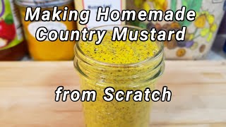 Making Homemade Country Mustard From Scratch [upl. by Dugan]