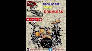 Banal na Aso  Yano Drumless [upl. by Litnahc191]