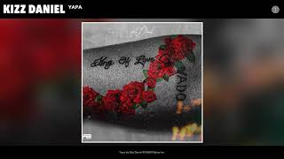 Kizz Daniel  Yapa Audio [upl. by Marga74]