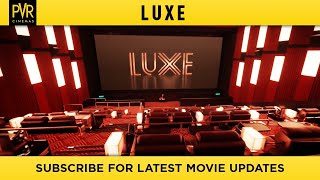 PVR LUXE  Pure Epitome Of Luxury [upl. by Meesaw508]