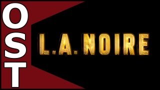 LA Noire OST ♬ Complete Original Soundtrack [upl. by Aitsirt428]