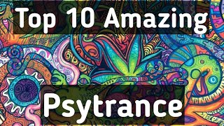 Top 10 Amazing Psytrance Songs [upl. by Eyaj]