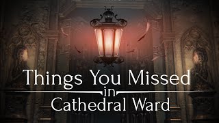 Bloodborne ► Things You Missed in Cathedral Ward [upl. by Leonidas]