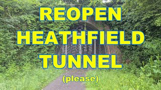 Please Reopen Heathfield Tunnel on the Cuckoo Trail [upl. by Oknuj647]