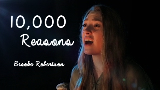 10000 Reasons Cover by Brooke Robertson [upl. by Trebo833]