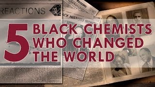 Five Black Chemists Who Changed the World [upl. by Ainotahs]