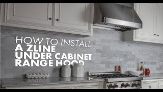 How To Install your ZLINE Under Cabinet Range Hood [upl. by Atelahs]