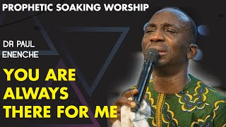 DR PAUL ENENCHE  YOU ARE ALWAYS THERE FOR ME SONG OF SURRENDER [upl. by Anawed]