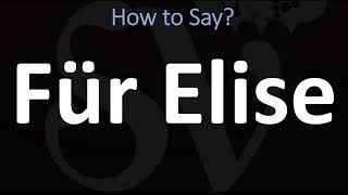 How to Pronounce Für Elise CORRECTLY [upl. by Shela]