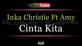 Karaoke Inka Christie Ft Amy  Cinta Kita [upl. by Atinyl]