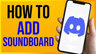 How to Add Soundboard to Discord Mobile 2025 [upl. by Aretta]