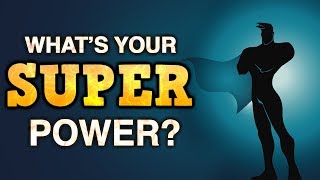 What Is Your Superpower [upl. by Naesyar]