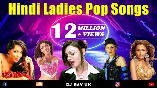 Hindi Ladies Pop Songs  Hindi Album Songs  Kaliyon Ka Chaman  Kaanta Laga  Mere Naseeb Mein [upl. by Ettener]