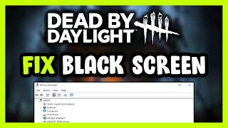 How to FIX Dead by Daylight Black Screen [upl. by Anirtak116]