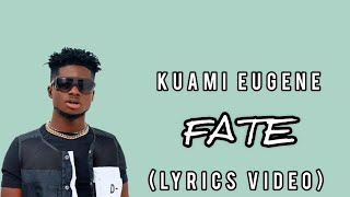 Kuami EugeneFATE Official Lyrics Video [upl. by Isaacson867]