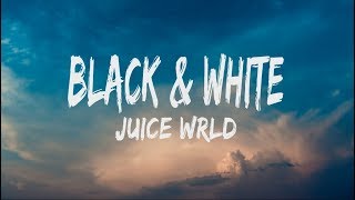 Juice WRLD  Black amp White Lyrics [upl. by Llenrev798]