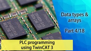 PLC programming using TwinCAT 3  Data types amp arrays Part 418 [upl. by Saravat]