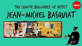 The chaotic brilliance of artist JeanMichel Basquiat  Jordana Moore Saggese [upl. by Guillemette928]