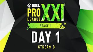 ESL Pro League Season 21  Day 1  Stream B  FULL SHOW [upl. by How]