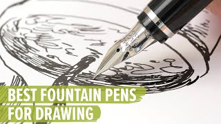 The Best Fountain Pens for Drawing [upl. by Corbin]