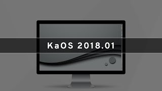 KaOS 201801  See Whats New [upl. by Ricarda]