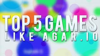 TOP 5 GAMES LIKE AGARIO [upl. by Merrow]