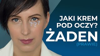 Jaki KREM POD OCZY i dlaczego ŻADEN Co z cieniami i workami pod oczami  2 rekomendacje [upl. by Sirc196]