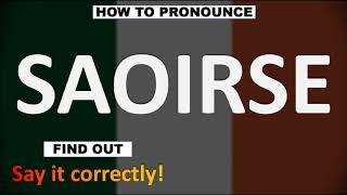 How to Pronounce SAOIRSE CORRECTLY [upl. by Mihe965]