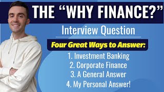 How to Answer the Why Finance Interview Question  4 Different Ideas [upl. by Tehr]