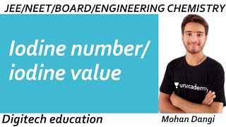 Iodine number  iodine value  engineering chemistry  MOHAN DANGI [upl. by Salzhauer]