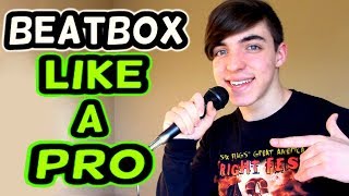 HOW TO BEATBOX LIKE A PRO Tutorial [upl. by Cesaria614]