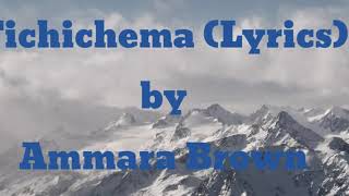 Ammara Brown TichichemaLyrics video [upl. by Lesak]