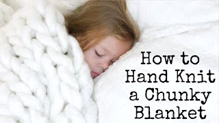 How to Hand Knit a Chunky Blanket [upl. by Cristian]