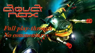 Longplay No Commentary AquaNox PC 2001 Full Playthrough [upl. by Nodyarg]