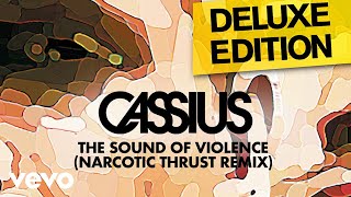 Cassius  The Sound of Violence Narcotic Thrust Remix Official Audio [upl. by Ennaeus]