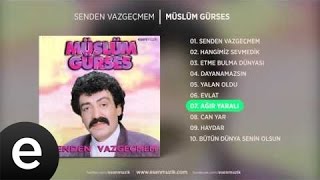 Ağır Yaralı Müslüm Gürses Official Audio ağıryaralı müslümgürses  Esen Müzik [upl. by Hound936]