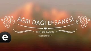 Ağrı Dağı Efsanesi Yedi Karanfil  Esen Müzik [upl. by Amek]