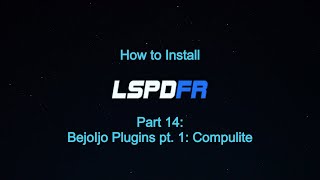 LSPDFR Installation Guide Episode 14 BejoIjo Plugins pt 1 Compulite [upl. by Leggat]