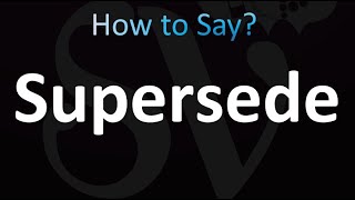 How to Pronounce Supersede correctly [upl. by Dranyer441]