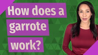 How does a garrote work [upl. by Allisirp]