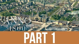 ANNO 1800 CAMPAIGN PART 1 Full Game [upl. by Eudoxia134]