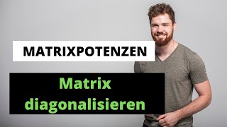 Matrix diagonalisieren  Matrixpotenzen Einfach Erklärt [upl. by Retse624]