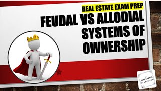 Feudal System Allodial System Land Patent  Real Estate Exam Prep Videos [upl. by Eelreveb]