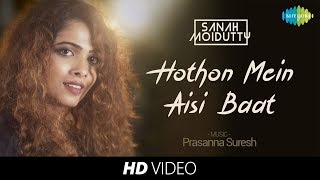 Hothon Mein Aisi Baat  Recreated  Sanah Moidutty [upl. by Baptista]