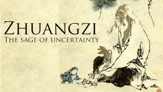 Zhuangzi  The Sage of Uncertainty [upl. by Marcin421]