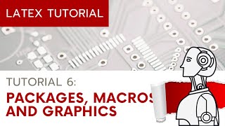 UPDATED LaTeX Tutorial 6 Packages Macros and Graphics [upl. by Hendry]