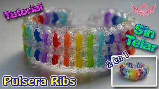 ♥ Tutorial Pulsera 2 en 1 Ribs sin telar ♥ [upl. by Halivah]